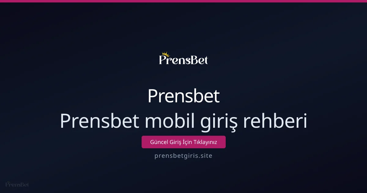 Prensbet Mobil Giriş Rehberi: Hızlı ve Güvenli Adımlar Prensbet Mobil Giriş Rehberi: Hızlı ve Güvenli Adımlar - Prensbet rehber görseli